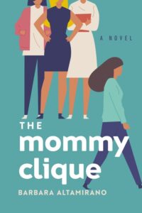 The Mommy Clique by Barbara Altamirano