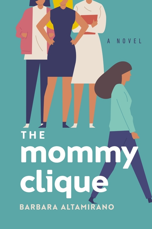 The Mommy Clique by Barbara Altamirano