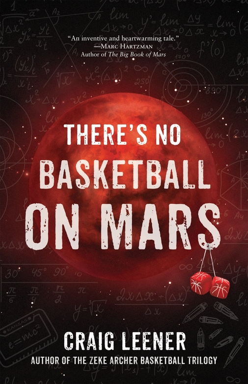 There's No Basketball on Mars by Craig Leener