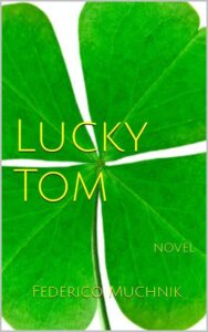 Lucky Tom by Federico Muchnik