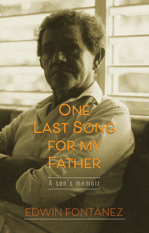 One Last Song For My Father by Edwin Fontánez