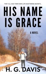 His Name is Grace by H.G. Davis