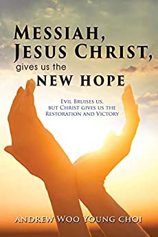 Messiah, Jesus Christ, Gives Us the New Hope