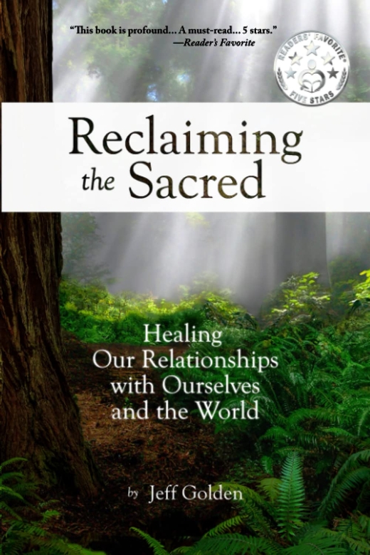 Reclaiming the Sacred by Jeff Golden
