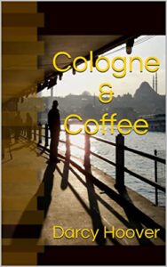 Cologne & Coffee by Darcy Hoover