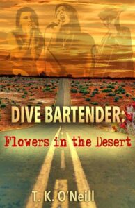 Dive Bartender: Flowers in the Desert by T.K. O'Neill