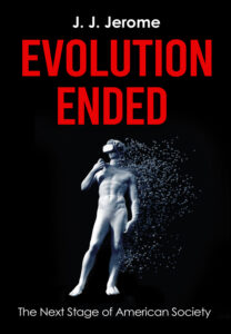 Evolution Ended by J.J. Jerome