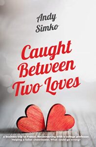 Caught Between Two Loves by Andy Simko