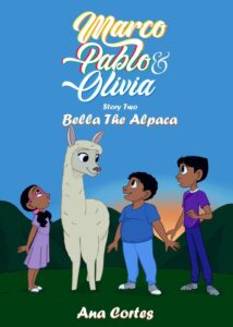Marco, Pablo and Olivia: Bella The Alpaca by Ana Cortes