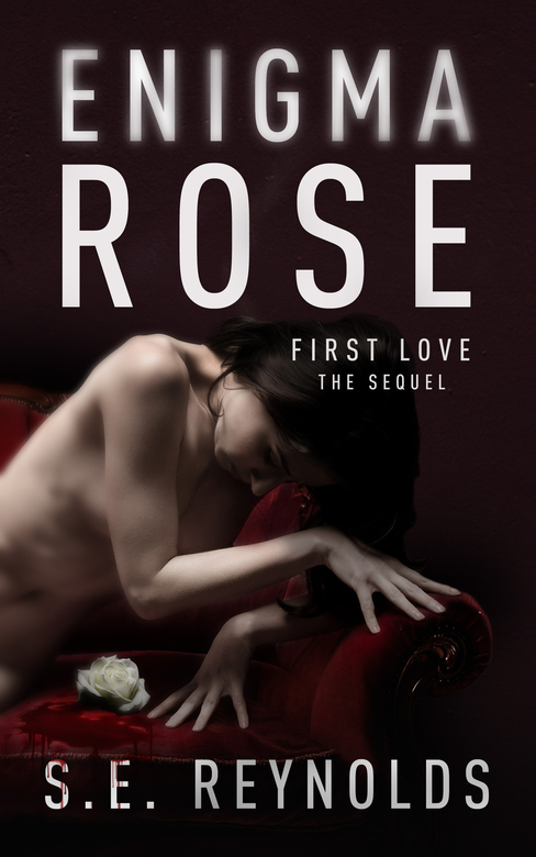 Enigma Rose: First Love by S.E. Reynolds
