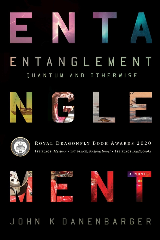 Entanglement - Quantum and Otherwise by John Danenbarger