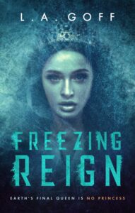 Freezing Reign by L.A. Goff