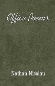 Office Poems by Nathan Nicolau