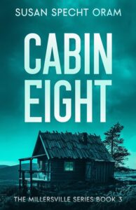 Cabin Eight by Susan Specht Oram