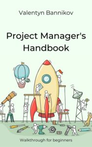 Project Manager's Handbook by Valentyn Bannikov