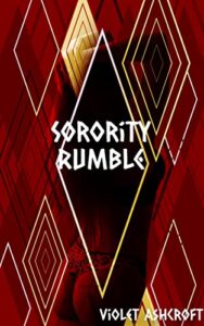 Sorority Rumble by Violet Ashcroft