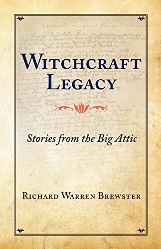 Witchcraft Legacy: Stories from the Big Attic by Richard Warren Brewster