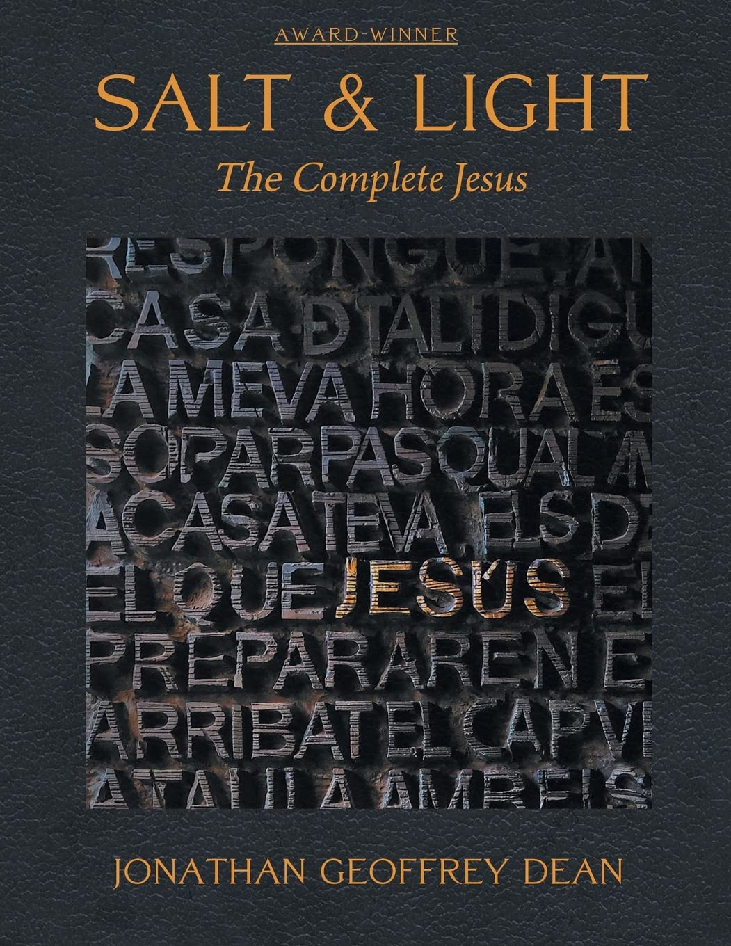 Salt & Light: The Complete Jesus by Jonathan Geoffrey Dean
