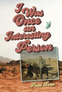 I Was Once an Interesting Person by Patti Bean