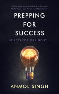 Prepping for Success by Anmol Singh