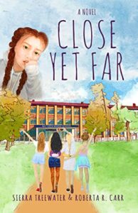 Close Yet Far by Roberta R. Carr & Sierra Treewater