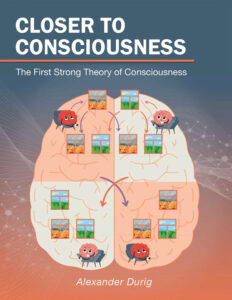 Closer to Consciousness by Alexander Durig