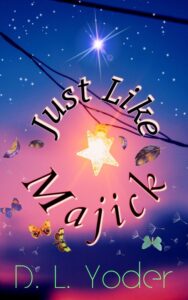 Just Like Majick by D.L. Yoder
