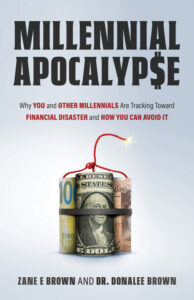 Millennial Apocalyp$e by Zane Brown and Dr. Donalee Brown