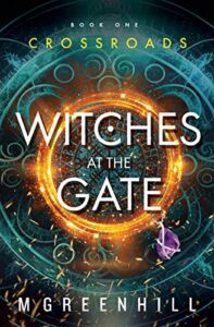 Witches at the Gate by M Greenhill