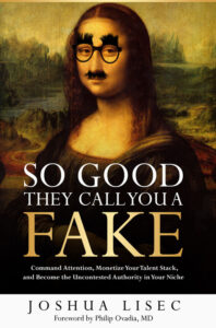 So Good They Call You A Fake by Joshua Lisec