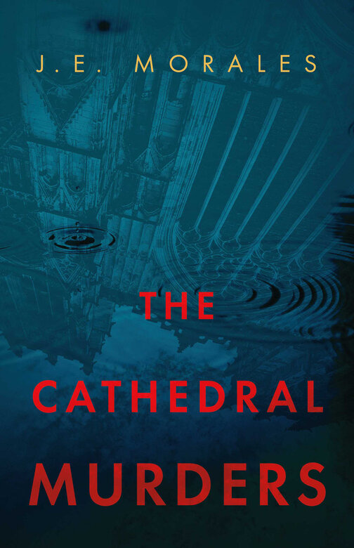 The Cathedral Murders by J.E. Morales