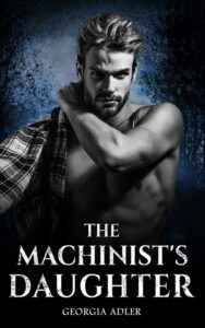 The Machinist's Daughter by Georgia Adler