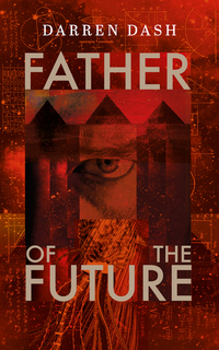Father of the Future by Darren Dash