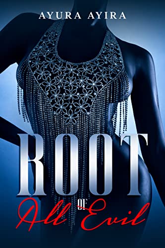 Root of All Evil by Ayura Ayira | Self-Publishing Review