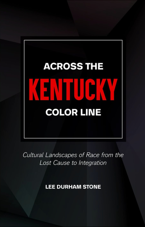 Across the Kentucky Color Line by Lee Durham Stone