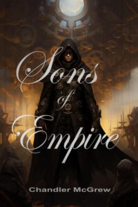 Sons of Empire by Chandler McGrew