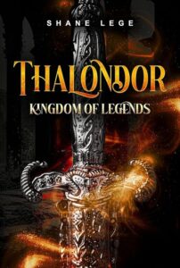 Thalondor: Kingdom of Legends by Shane Lege
