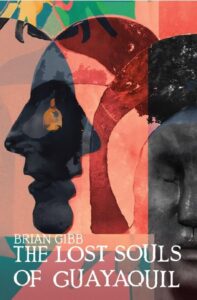 The Lost Souls of Guayaquil by Brian Gibb