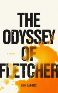The Odyssey of Fletcher by Erik Dargitz