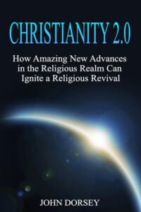 Christianity 2.0 by John Dorsey