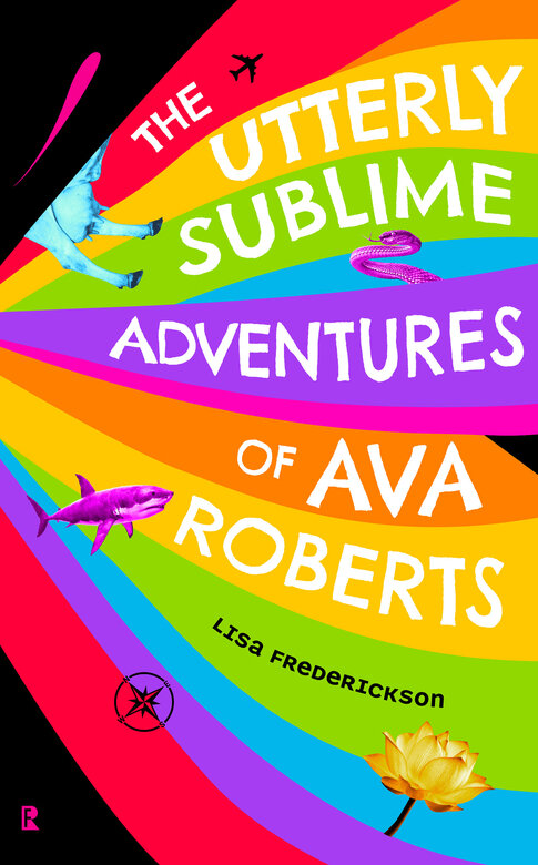 The Utterly Sublime Adventures of Ava Roberts by Lisa Frederickson