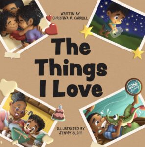 The Things I Love by Christina M. Carroll