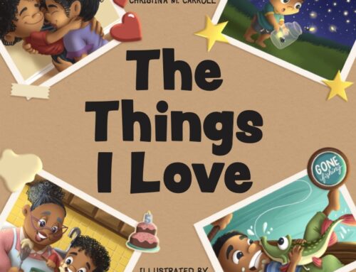 The Things I Love by Christina M. Carroll, Illustrated by Jenny Slife