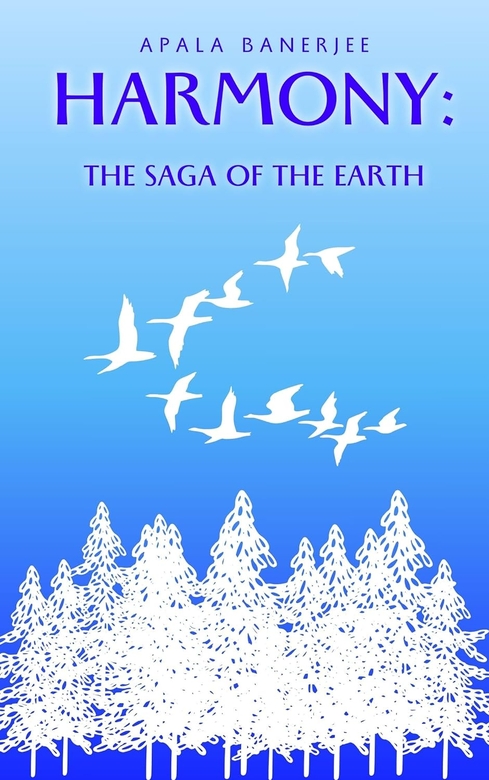 Harmony: The Saga of the Earth by Apala Banerjee