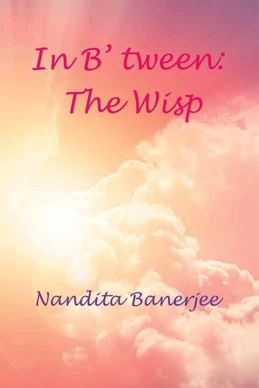 In B’tween: The Wisp by Nandita Banerjee