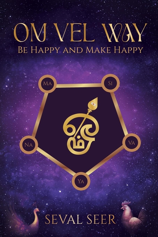 Om Vel Way: Be Happy and Make Happy by Seval Seer