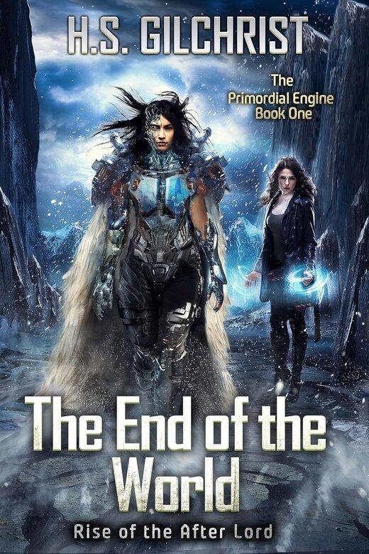 The End of the World: Rise of the After Lord by H.S. Gilchrist