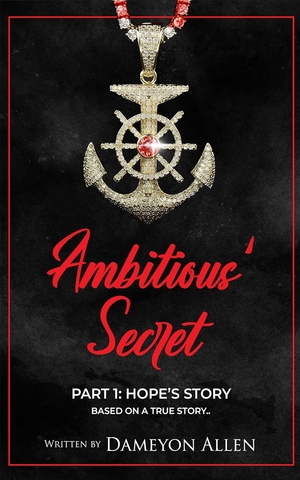 Ambitious’ Secret by Dameyon Allen