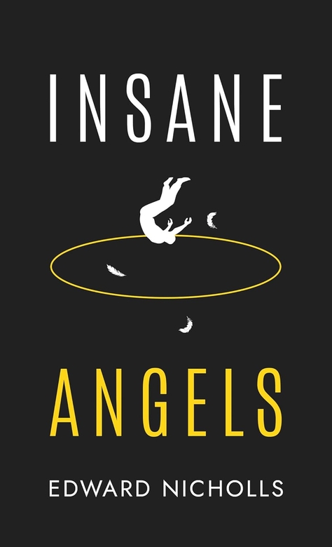 Insane Angels by Edward Nicholls