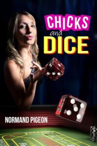 Chicks and Dice by Normand Pigeon